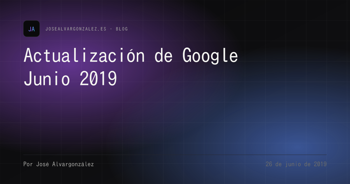 Actualización de Google Junio 2019