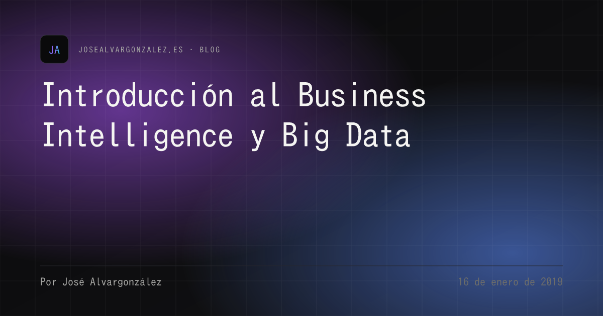 Introducción al Business Intelligence y Big Data