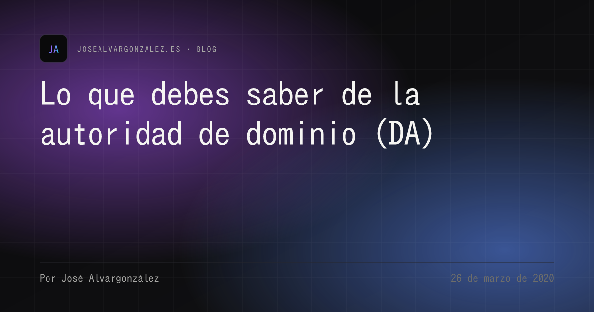 Lo que debes saber de la autoridad de dominio (DA)