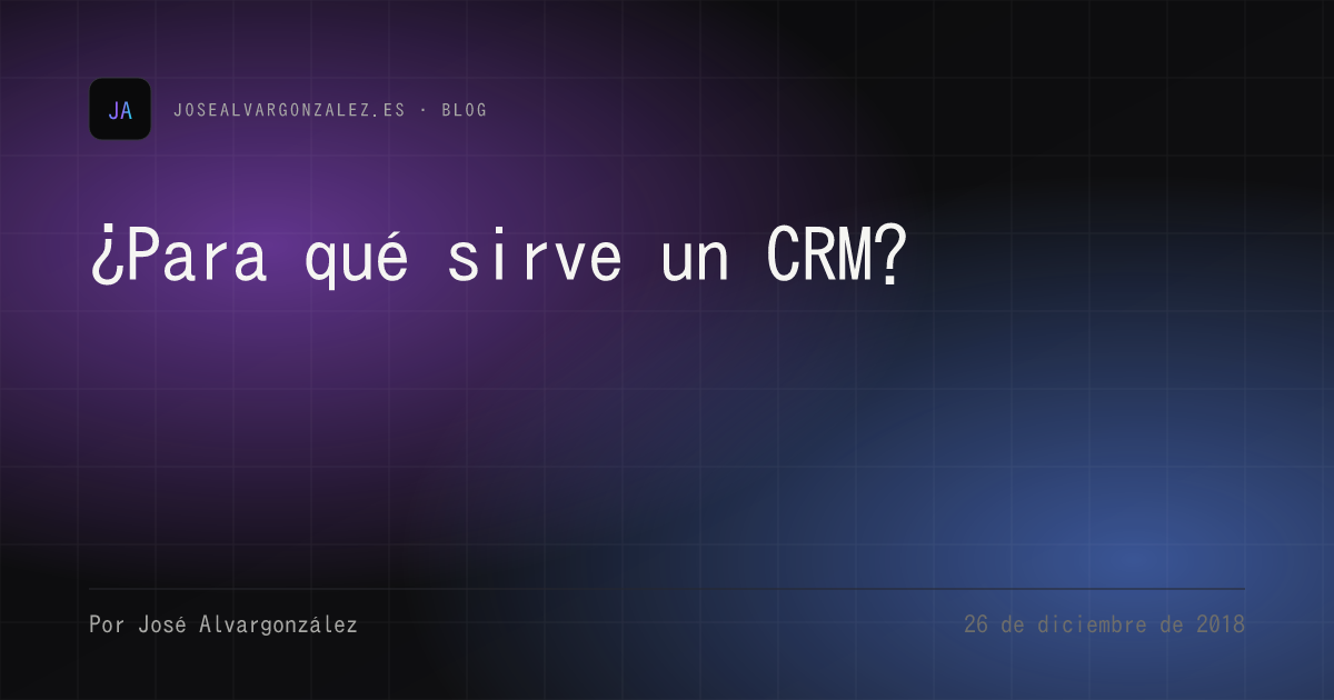 ¿Para qué sirve un CRM?